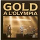 Gold - A L'Olympia